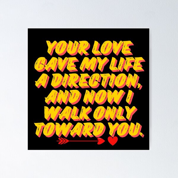 Item preview, Your Love Gave My Life Direction – Romantic Quote Design designed and sold by RomanceStore.