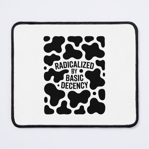 Item preview, Radicalized By Basic Decency Social Democracy Cow Print designed and sold by AniArtPL.
