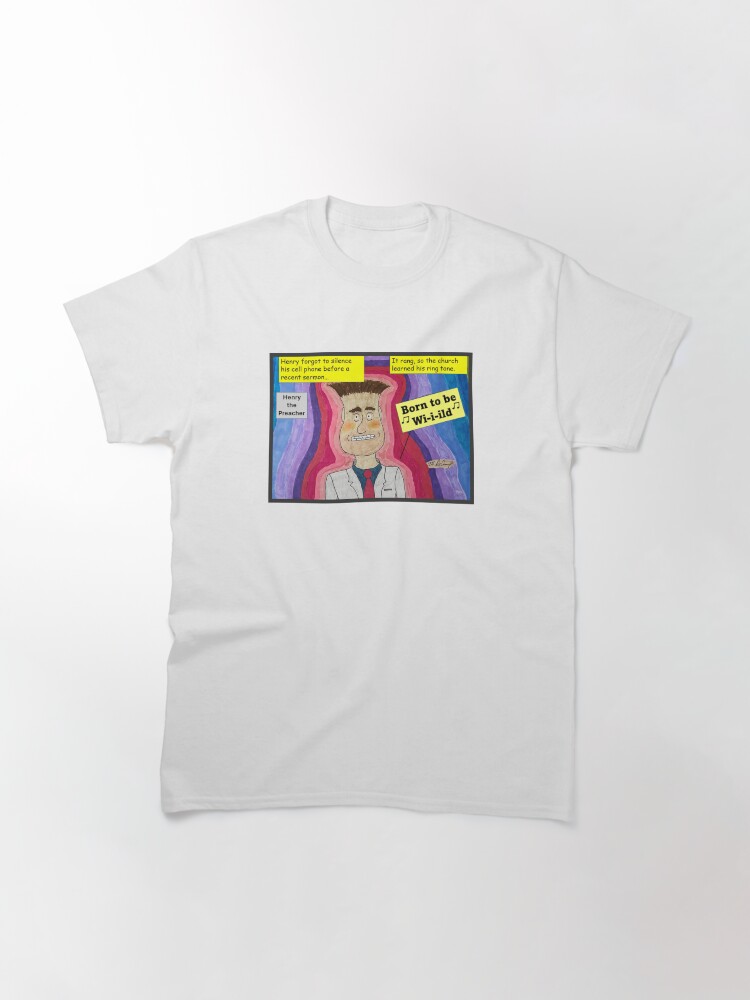 Thumbnail 3 of 7, Classic T-Shirt, Henry the Preacher's Cell Phone Ringtone During Sermon designed and sold by MDeCampArt.