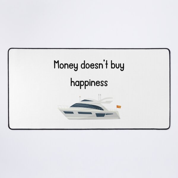 Item preview, Money Doesn’t Buy Happiness… But This Yacht Does! designed and sold by VasInd.
