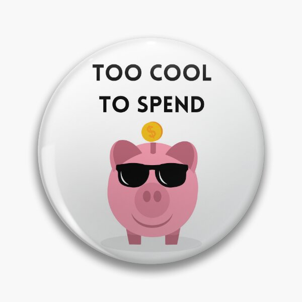 Item preview, Too Cool to Spend Funny Piggy Bank Design - Black designed and sold by VasInd.