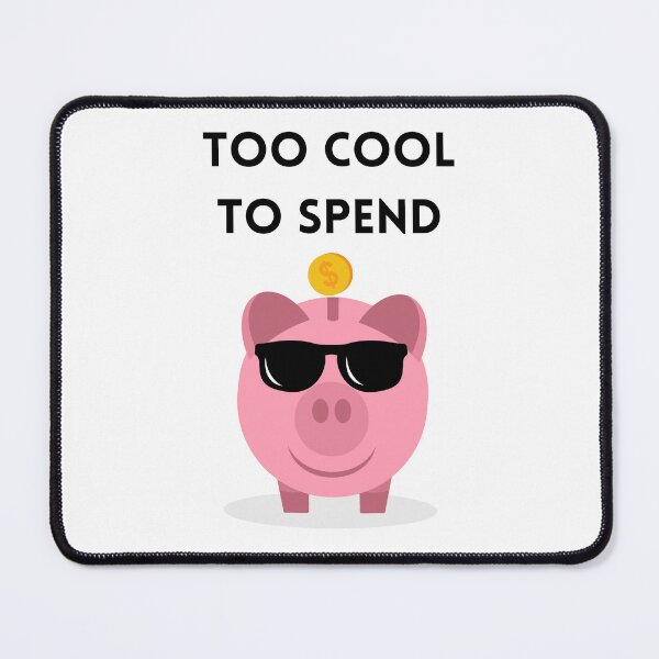 Item preview, Too Cool to Spend Funny Piggy Bank Design - Black designed and sold by VasInd.
