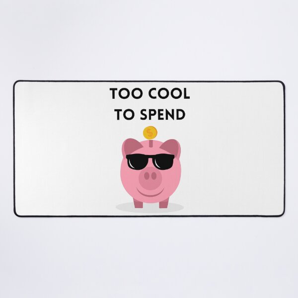 Item preview, Too Cool to Spend Funny Piggy Bank Design - Black designed and sold by VasInd.