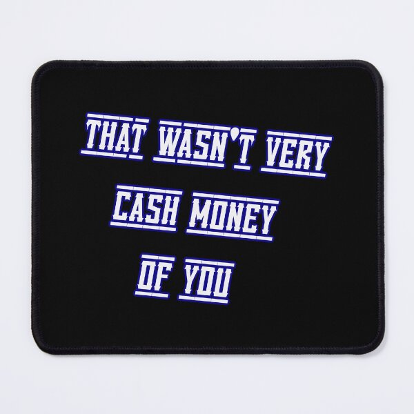 Item preview, That wasn't very cash money of you designed and sold by Paper Drip.