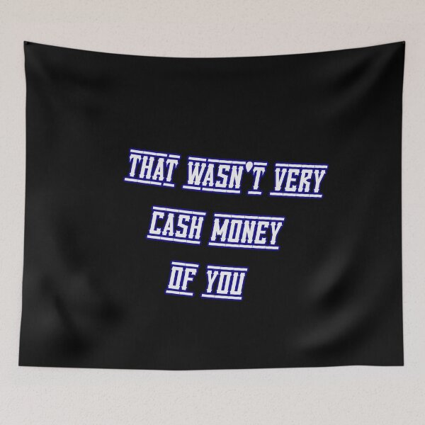 Item preview, That wasn't very cash money of you designed and sold by Paper Drip.