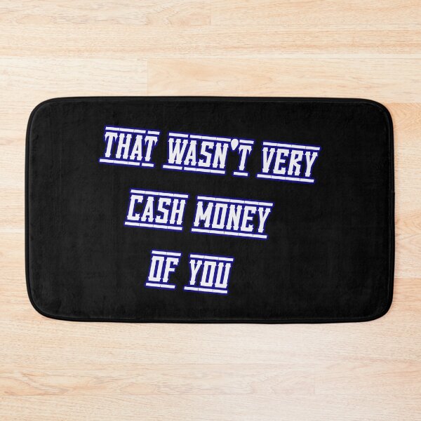Item preview, That wasn't very cash money of you designed and sold by Paper Drip.