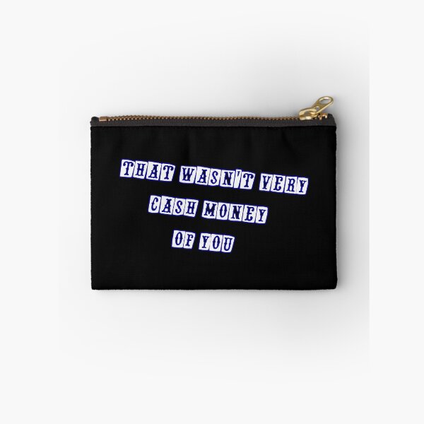 Item preview, That wasn't very cash money of you designed and sold by Paper Drip.