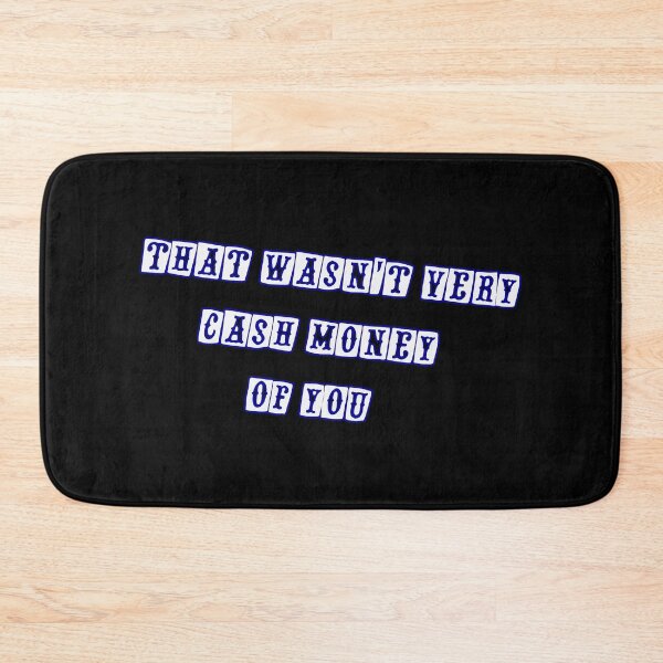 Item preview, That wasn't very cash money of you designed and sold by Paper Drip.