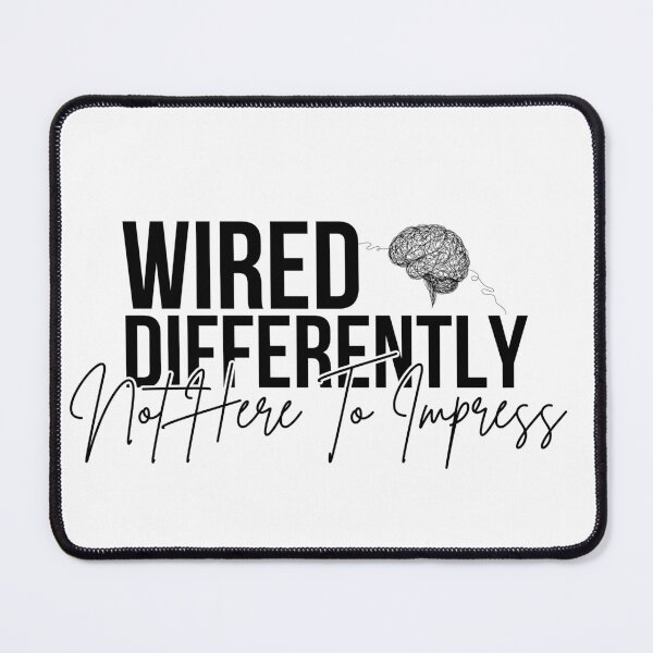 Item preview, Wired differently, not here to impress designed and sold by Chrystelle Hubert.