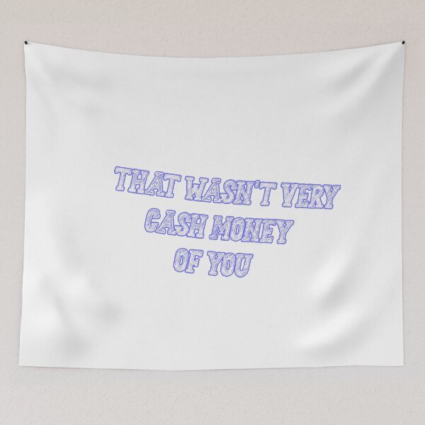 Item preview, That wasn't very cash money of you designed and sold by Paper Drip.