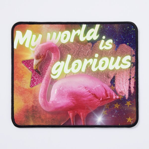 Item preview, My world is glorious! designed and sold by GlauciaSouEu.