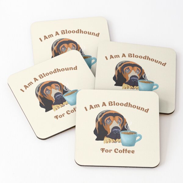 Item preview, I Am A Bloodhound For Coffee designed and sold by daphsam.