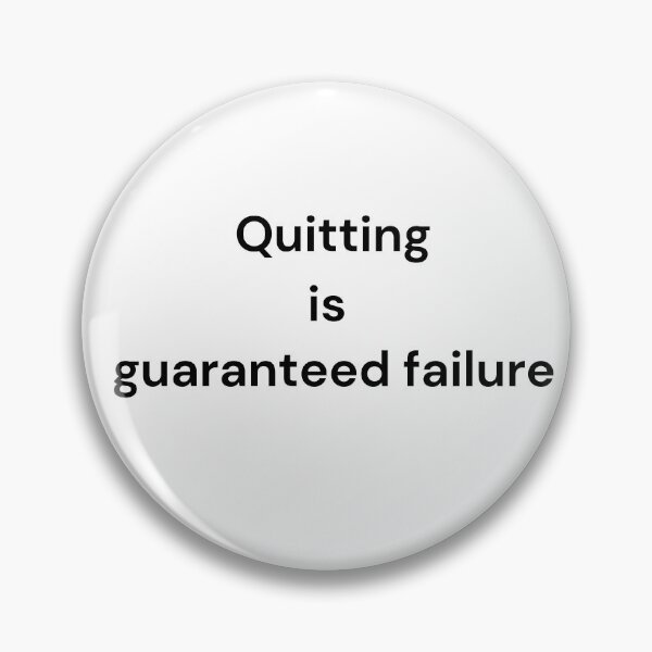 Item preview, Quitting is Guaranteed Failure Motivational designed and sold by VasInd.