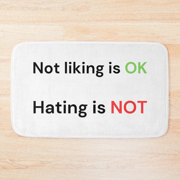 Item preview, Not Liking is OK, Hating is NOT – Positive Mindset designed and sold by VasInd.