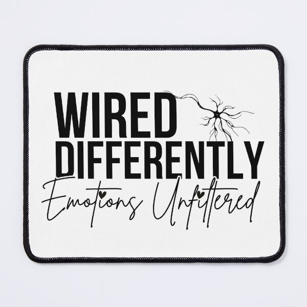 Item preview, Wired differently, emotions unfiltered designed and sold by Chrystelle Hubert.