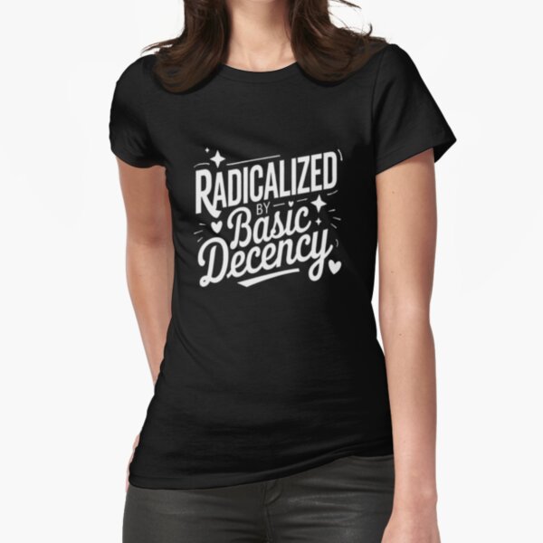 Item preview, Radicalized By Basic Decency  designed and sold by ViktoonShirts.