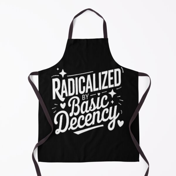 Item preview, Radicalized By Basic Decency  designed and sold by ViktoonShirts.