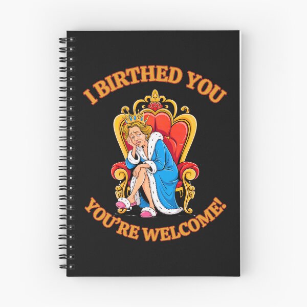 Item preview, I Birthed You, You're Welcome: Queen Mom Life In All Her Glory designed and sold by elynne9.
