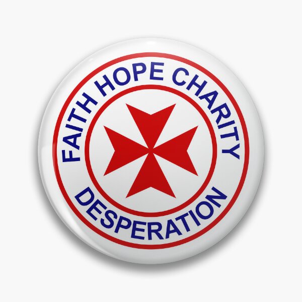 Item preview, Faith, Hope, Charity, Desperation designed and sold by sirglennbo.