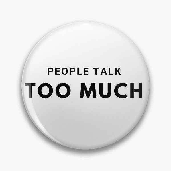 Item preview, People Talk Too Much designed and sold by VasInd.