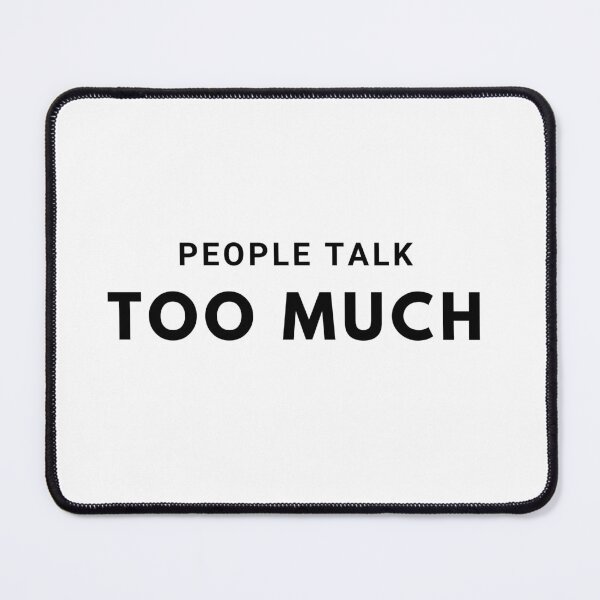 Item preview, People Talk Too Much designed and sold by VasInd.