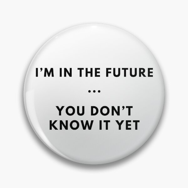 Item preview, I'm in the Future designed and sold by VasInd.