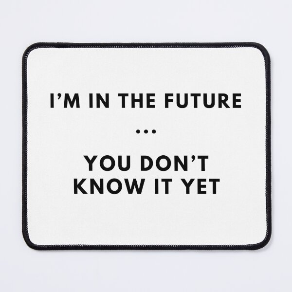 Item preview, I'm in the Future designed and sold by VasInd.