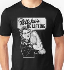 bitches be lifting gym Unisex T-Shirt