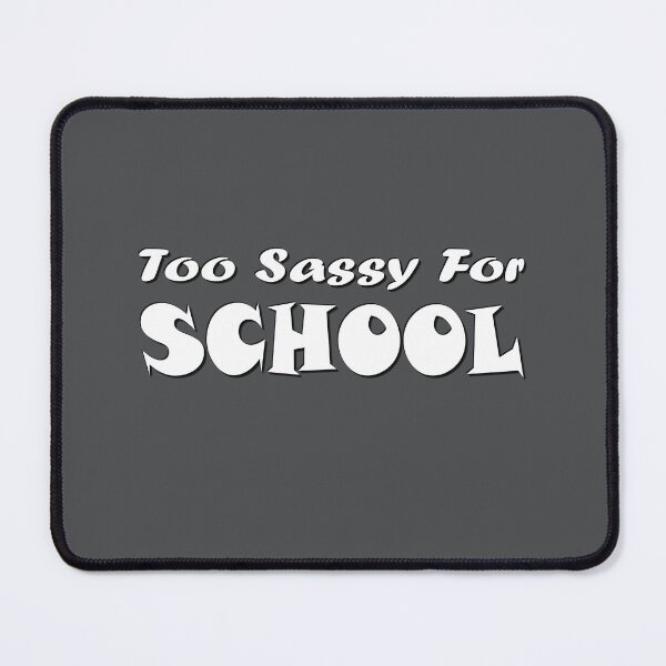 Item preview, Too Sassy For School designed and sold by Zakrytos ★★★★★.