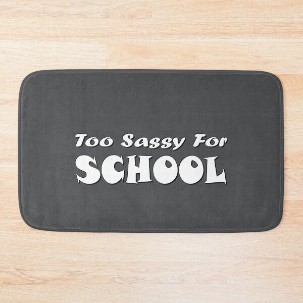 Item preview, Too Sassy For School designed and sold by Zakrytos ★★★★★.