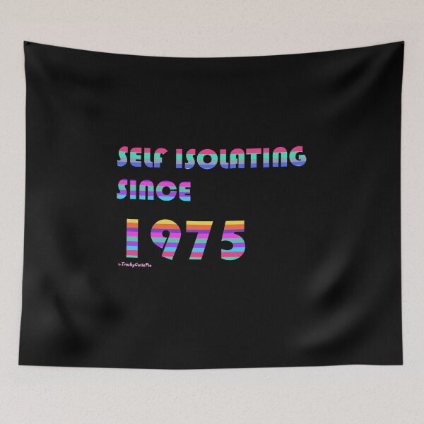 Item preview, Self Isolating Since 1975 designed and sold by TrashyCutiePie.