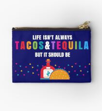 Life Should Always Be Tacos & Tequila Studio Pouch