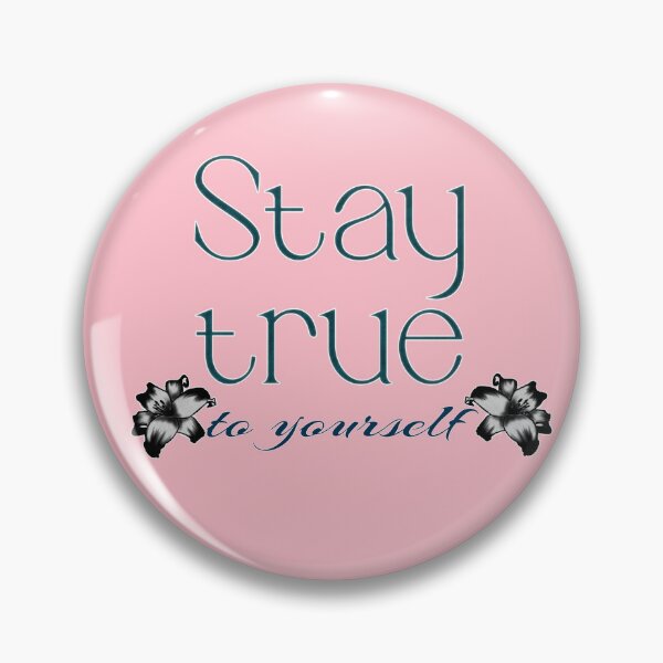 Item preview, Stay true to yourself designed and sold by Kyradem.