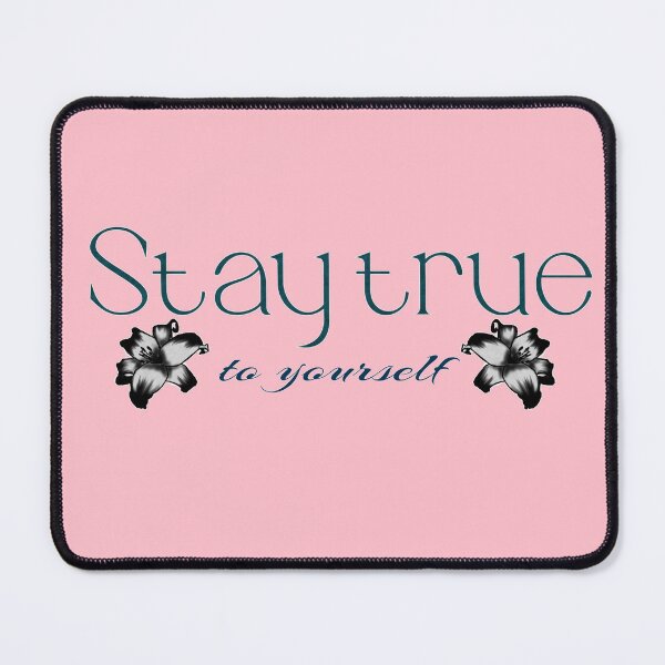 Item preview, Stay true to yourself designed and sold by Kyradem.