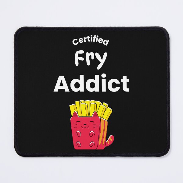 Item preview, Certified fry addict designed and sold by Prince Coco.