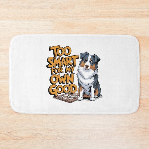 Item preview, Smart Australian Shepherd – Too Smart for My Own Good designed and sold by WildlifeInc.
