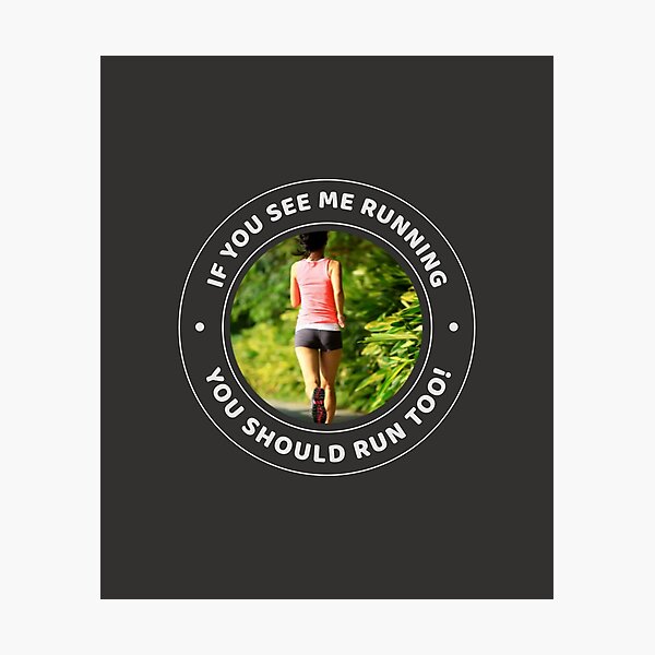 Item preview, If you see me running, you should run too! designed and sold by MW EXPRESSIONS.
