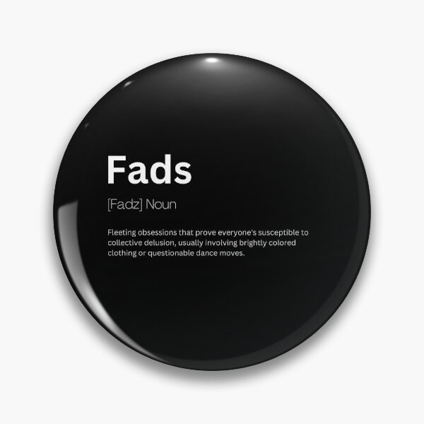 Item preview, Fads Dictionary Definition designed and sold by Kaigozenn.