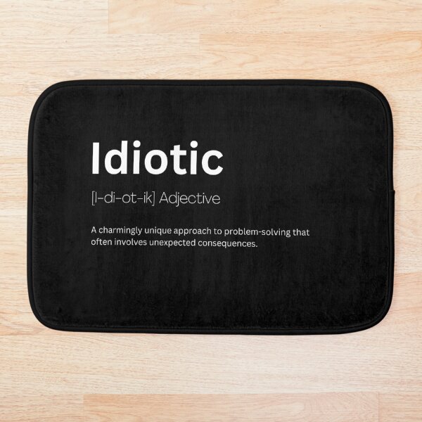Item preview, Idiotic Dictionary Definition designed and sold by Kaigozenn.