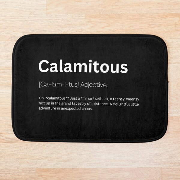 Item preview, Calamitous Dictionary Definition designed and sold by Kaigozenn.