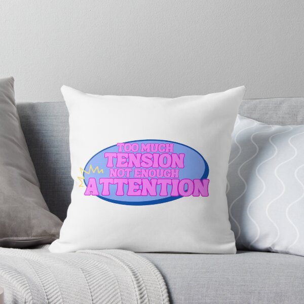 Item preview, Too Much Tension Not Enough Attention designed and sold by DevynStone.