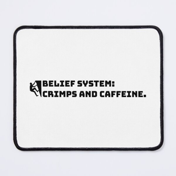 Item preview, Climbing Bouldering Belief System: Crimps and Caffeine designed and sold by Maljonic.