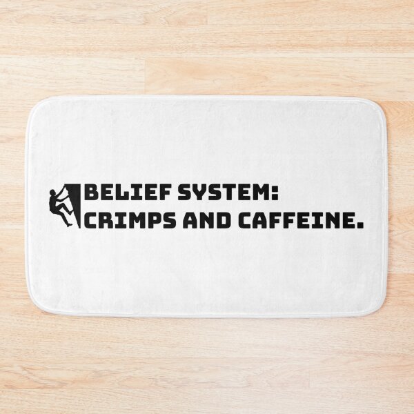 Item preview, Climbing Bouldering Belief System: Crimps and Caffeine designed and sold by Maljonic.