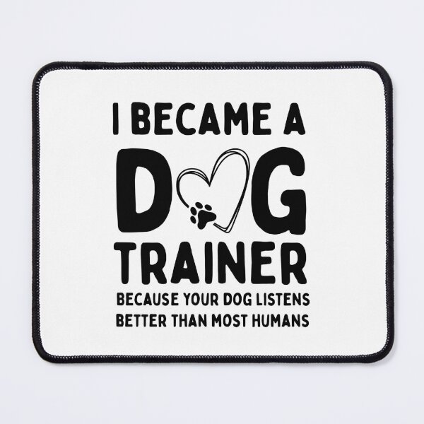 Item preview, Dog Trainer Humour | Your Dog Listens Better Than Most People designed and sold by WHDProduction45.