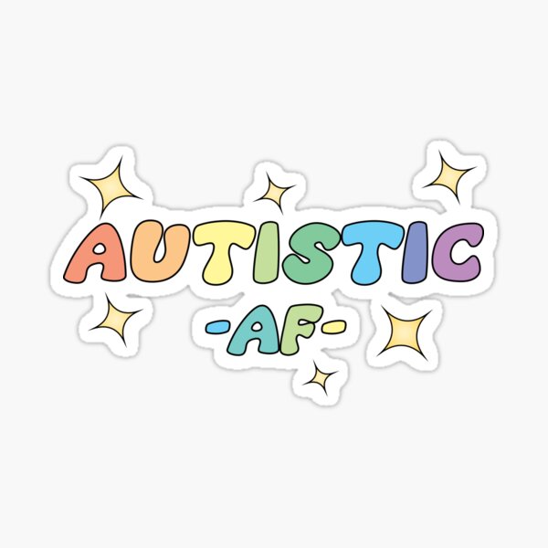 Item preview, Autistic AF  designed and sold by Dopamine Glitch.