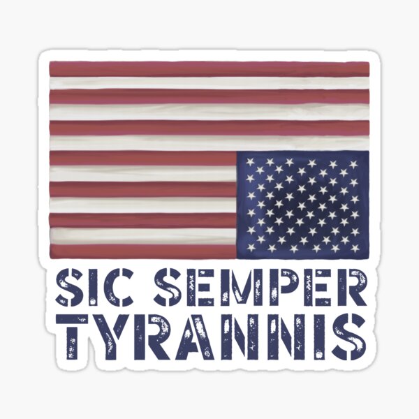 Item preview, Sic Semper Tyrannis designed and sold by Salt & Keep.