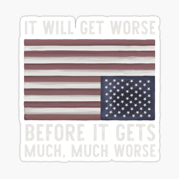 Item preview, It Will Get Worse designed and sold by Salt & Keep.