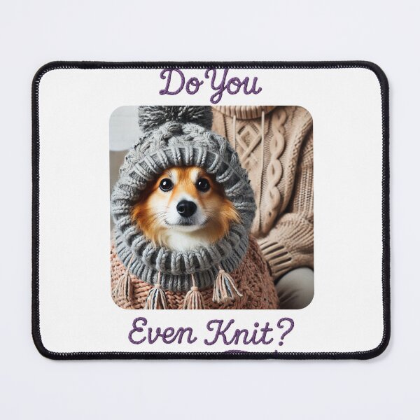 Item preview, Dog in crazy sweater Do You Even Knit? designed and sold by Outlandishrob.