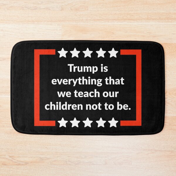 Item preview, Trump is everything that we teach our children not to be. designed and sold by Rachel the Artist .
