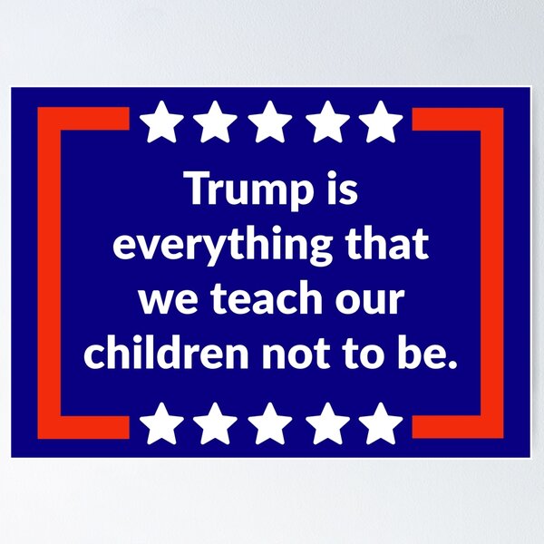 Artikel-Vorschau von Trump verkörpert alles, was wir unseren Kindern beibringen, nicht zu sein., designt und verkauft von Rachel the Artist .